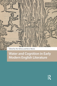 Water and Cognition in Early Modern English Literature by Nicholas Helms, Steve Mentz, 9781041190578