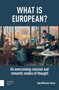 What is European? (On Overcoming Colonial and Romantic Modes of Thought) by Dag Nikolaus Hasse, 9789048571277