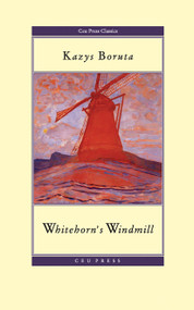 Whitehorn's Windmill by Kazys Boruta, Elizabeth Novickas, 9789639776715