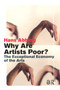 Why Are Artists Poor? (The Exceptional Economy of the Arts) by Hans Abbing, 9789053565650