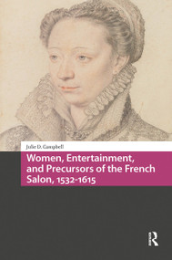 Women, Entertainment, and Precursors of the French Salon, 1532-1615 by Julie Campbell, 9781041190837