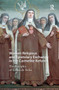 Women Religious and Epistolary Exchange in the Carmelite Reform (The Disciples of Teresa de Avila) by Bárbara Mujica, 9781041190806