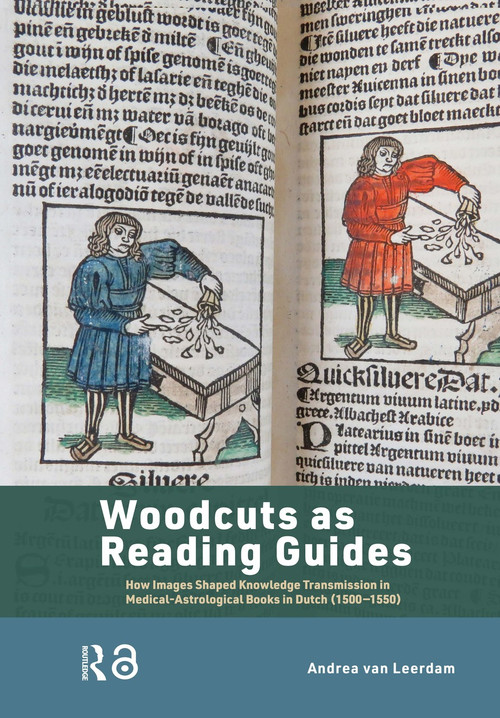Woodcuts as Reading Guides (How Images Shaped Knowledge Transmission in Medical-Astrological Books in Dutch (1500-1550)) - 9789048560257 by Andrea van Leerdam, 9789048560257