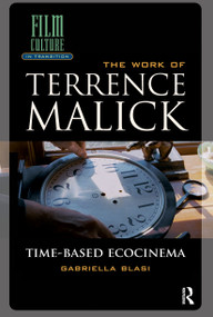 The Work of Terrence Malick (Time-Based Ecocinema) by Gabriella Blasi, 9781041189411