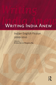 Writing India Anew (Indian English Fiction 2000-2010) by K. Sen, Rituparna Roy, 9789089645333