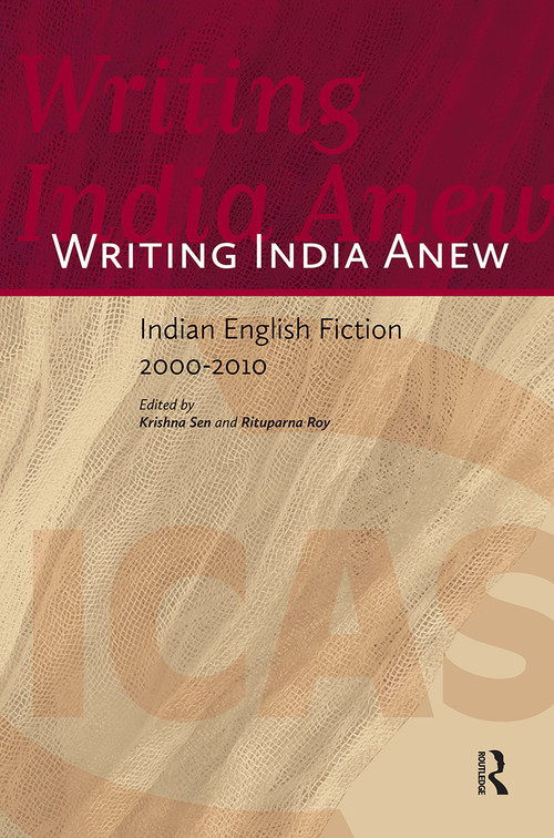 Writing India Anew (Indian English Fiction 2000-2010) by K. Sen, Rituparna Roy, 9789089645333