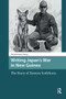 Writing Japan's War in New Guinea (The Diary of Tamura Yoshikazu) by Victoria Eaves-Young, 9781041190943