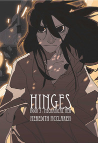 Hinges Book Three: Mechanical Men by Meredith McClaren, Meredith McClaren, 9781534300392