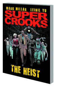 Supercrooks Premiere by Mark Millar, Nacho Vigalondo, Leinil Francis Yu, 9781534308060