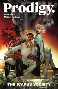 Prodigy, Volume 2: The Icarus Society by Mark Millar, Matteo Buffagni, 9781534324558