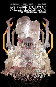 Regression: The Complete Collection Deluxe Hardcover by Cullen Bunn, Danny Luckert, Marie Enger, 9781534398559