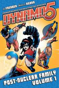 Dynamo 5 Volume 1: Post-Nuclear Family by Jay Faerber, Mahmud A. Asrar, Ron Riley, 9781582408590