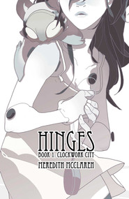 Hinges Book One: Clockwork City by Meredith McClaren, Meredith McClaren, 9781632152534