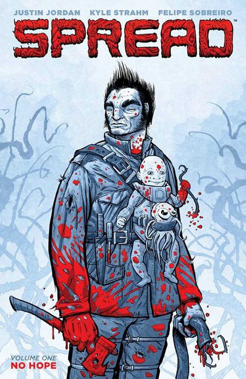 Spread Volume 1: No Hope by Justin Jordan, Kyle Strahm, Liam Cobb, Felipe Sobreiro, 9781632152565