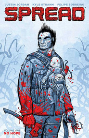 Spread Volume 1: No Hope by Justin Jordan, Kyle Strahm, Liam Cobb, Felipe Sobreiro, 9781632152565