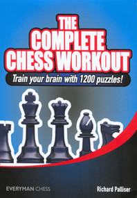 Complete Chess Workout by Richard Palliser, 9781857445329