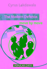Modern Defence: Move by Move by Cyrus Lakdawala, 9781857449860