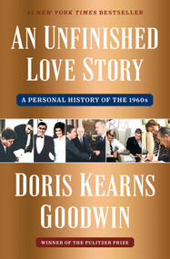 An Unfinished Love Story (A Personal History of the 1960s) - 9781982108670 by Doris Kearns Goodwin
