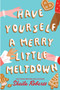 Have Yourself a Merry Little Meltdown (A Novel) by Sheila Roberts, 9780778305941