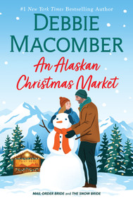 An Alaskan Christmas Market (A Novel) by Debbie Macomber, 9780778306429