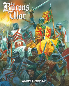 The Barons' War Second Edition by Andy Hobday, George Asling, Benedict Coffin, Peter Dennis, 9781999951474