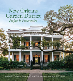 New Orleans Garden District Association Profiles in Preservation by New Orleans Garden District Association, 9798999944436
