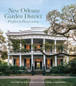 New Orleans Garden District Association Profiles in Preservation by New Orleans Garden District Association, 9798999944436