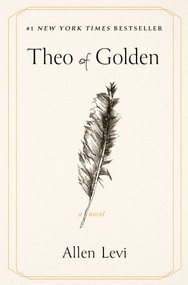 Theo of Golden (A Novel) by Allen Levi, 9781668236512
