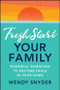 Fresh Start Your Family (Powerful Parenting to Restore Peace in Your Home) by Wendy Snyder, 9781394306787