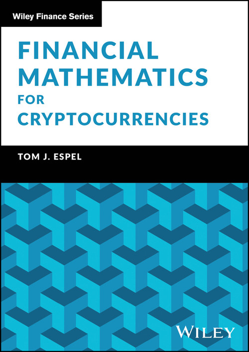 Financial Mathematics for Cryptocurrencies by Tom J. Espel, 9781394370078