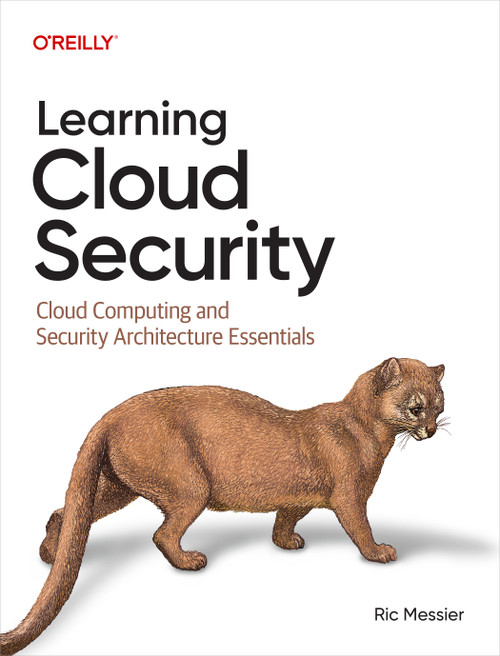 Learning Cloud Security (Cloud Computing and Security Architecture Essentials) by Ric Messier, 9781098179427