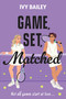 Game, Set, Matched by Ivy Bailey, 9780063514911