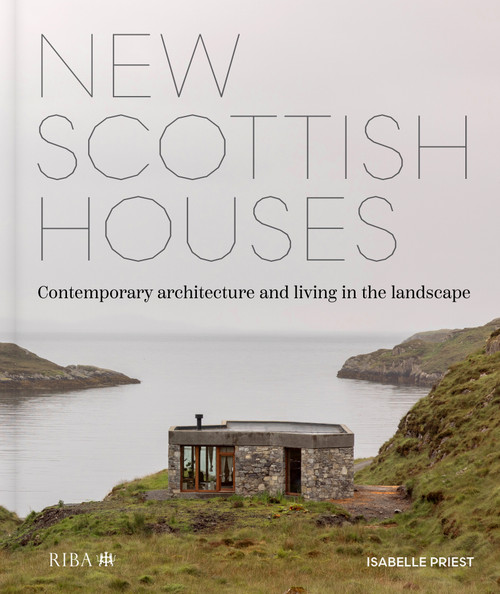 New Scottish Houses (Contemporary architecture and living in the landscape) by Isabelle Priest, 9781915722522