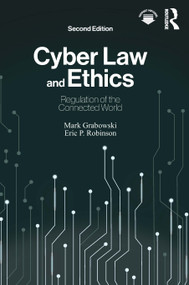 Cyber Law and Ethics (Regulation of the Connected World) - 9781032737416 by Mark Grabowski, Eric P. Robinson, 9781032737416