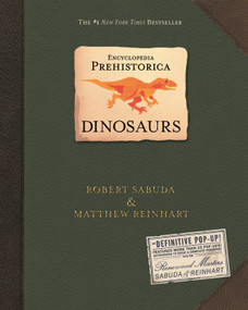 Encyclopedia Prehistorica Dinosaurs Pop-Up by Robert Sabuda, Matthew Reinhart, Robert Sabuda, Matthew Reinhart, 9780763622282