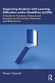 Supporting Students with Learning Difficulties and/or Disabilities by Trevor Cotterill, 9781032888798