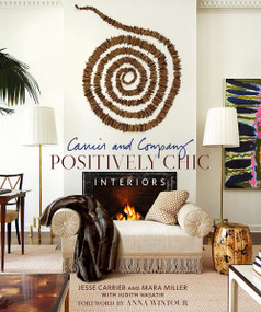 Carrier and Company (Positively Chic Interiors) by Jesse Carrier, Mara Miller, Judith Nasatir, Anna Wintour, 9780865653207