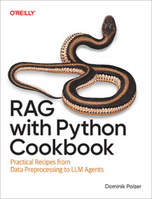 RAG with Python Cookbook (Practical Recipes from Data Preprocessing to LLM Agents) by Dominik Polzer, 9798341600560