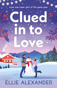Clued in to Love by Ellie Alexander, 9781837001316