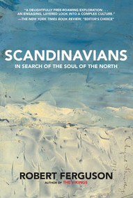 Scandinavians (In Search of the Soul of the North) by Robert Ferguson, 9781468314823