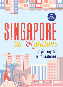 Singapore At Random (magic, myths & milestones) by Alvin Tan, 9789811476013