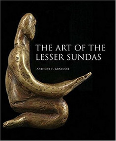 Art of The Lesser Sundas by Anthony Granucci, 9789814155540