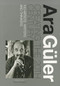 Creating the 20th Century (100 Artists, Writers and Thinkers) by Ara Guler, Alberto Manguel, 9789814260466