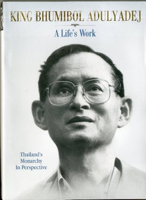 King Bhumibol Adulyadej (A Life's Work) by Nicholas Grossman, Dominic Faulder, 9789814260565