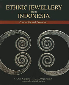 Ethnic Jewellery from Indonesia (Continuity and Evolution) by Bruce Carpenter, Philippe Heartault, 9789814260688