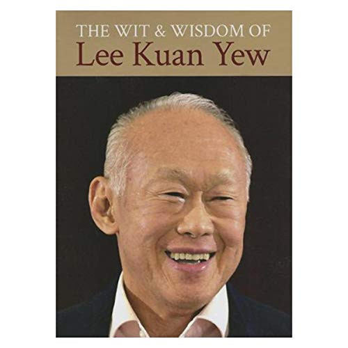 The Wit and Wisdom of Lee Kuan Yew by Kuan Yew Lee, 9789814385282
