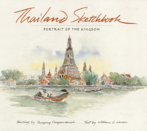Thailand Sketchbook (Portrait of A Kingdom) by Taveepong Limapornvanich, William Warren, 9789814385886
