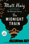 The Midnight Train (A Novel) by Matt Haig, 9798217349142