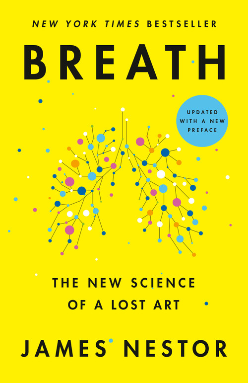 Breath (The New Science of a Lost Art) - 9780735213623 by James Nestor, 9780735213623