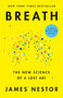Breath (The New Science of a Lost Art) - 9780735213623 by James Nestor, 9780735213623